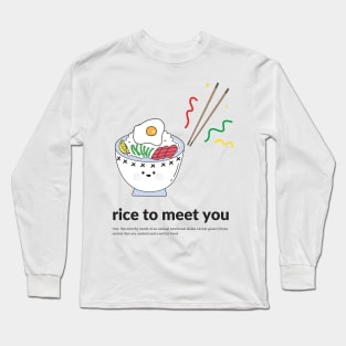 rice to meet you Long Sleeve T-Shirt